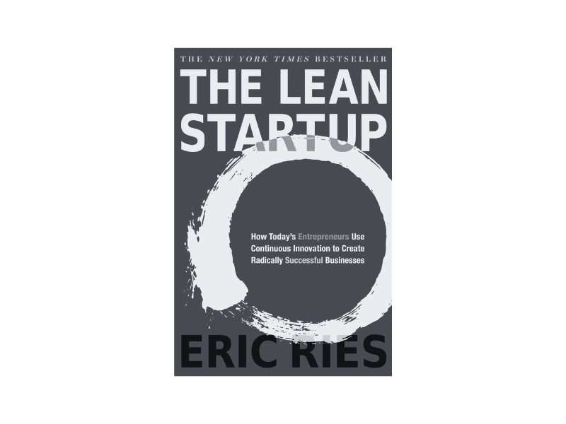 The Lean Startup by Eric Ries – What’s in it for you?